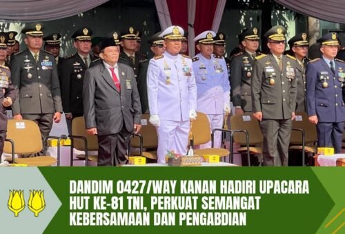 UPACARA HUT KE-81 TNI DI BANDA LAMPUNG: KOMITMEN TNI UNTUK BANGSA